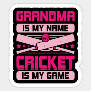 Grandma Is My Name Cricket Is My Game Sticker